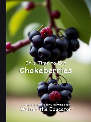 cover image of It's Time to Eat Chokeberries
